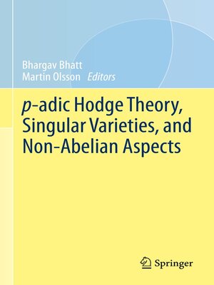 cover image of p-adic Hodge Theory, Singular Varieties, and Non-Abelian Aspects